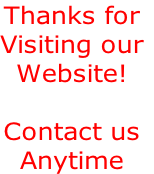 Thanks for
Visiting our
Website!

Contact us
Anytime
